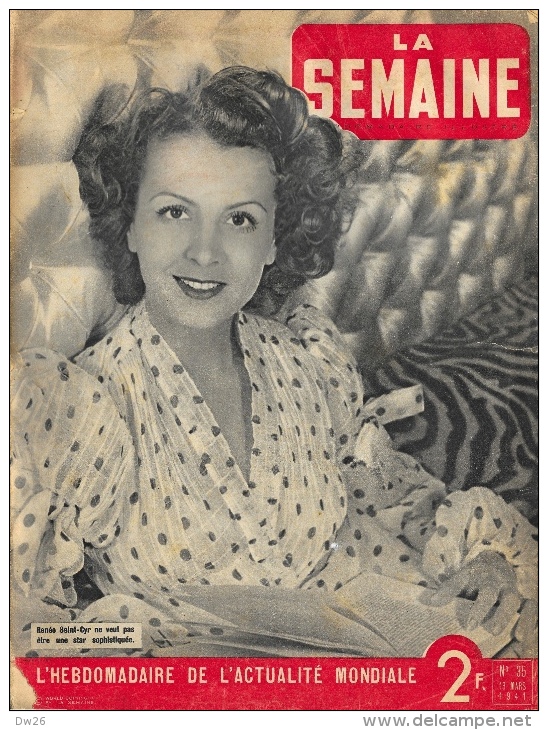 La Semaine - L'Hebdomadaire De L'Actualité Mondiale - N°35, 1941 - Renée Saint-Cyr - 1900 - 1949