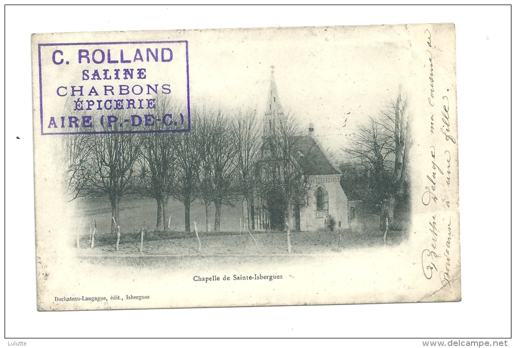 Chapelle De Sainte Isbergues Pub Aire C.roland Epicerie 1905 - Isbergues