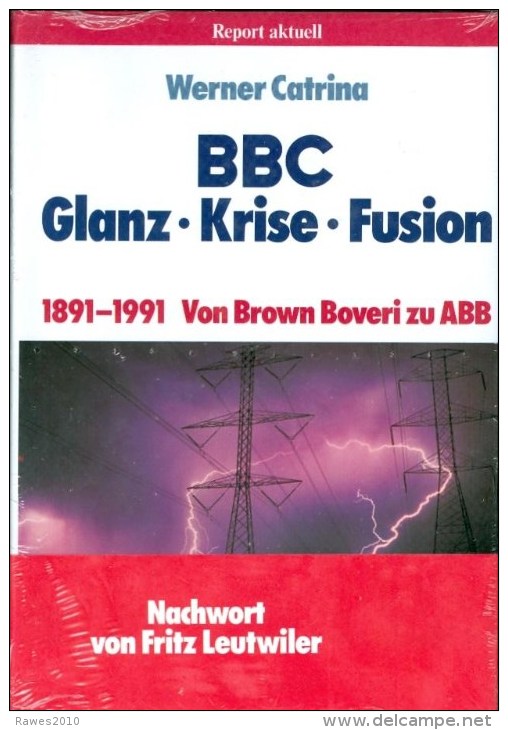 Buch Werner Catrina: BBC Glanz - Krise - Fusion 1891 - 1991 Von Brown Boveri Zu ABB - Técnico
