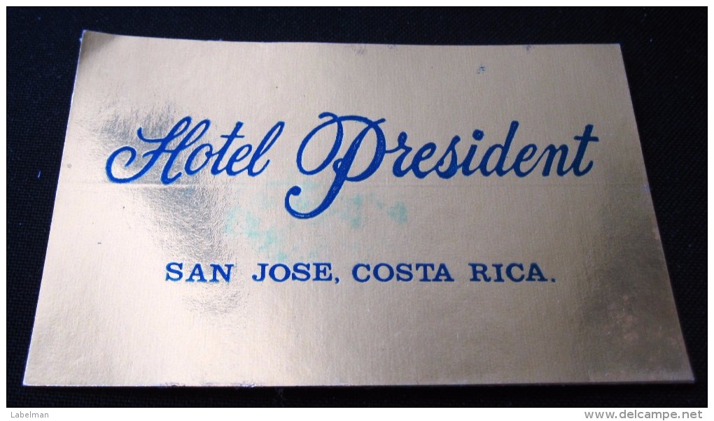 HOTEL MOTOR MOTEL HOUSE INN PRESIDENT SAN JOSE COSTA RICA STICKER DECAL LUGGAGE LABEL ETIQUETTE AUFKLEBER - Hotel Labels