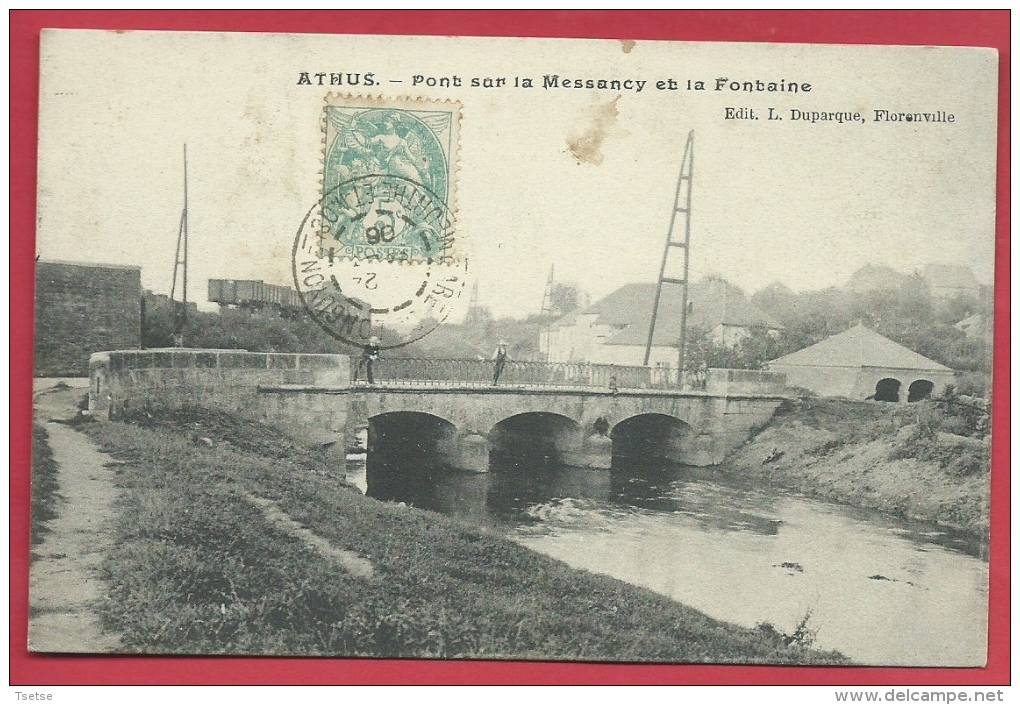 Athus - Pont Sur La Messancy Et Le Fontaine - 1906 ( Voir Verso ) - Aubange