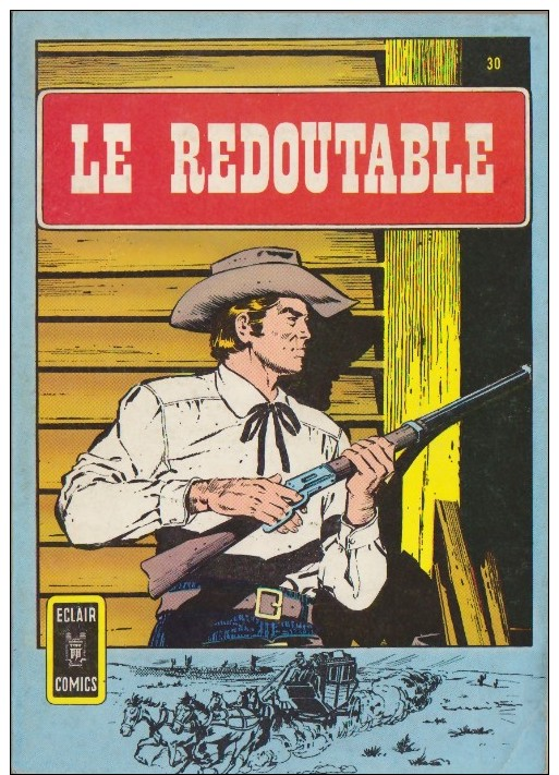 Eclair Comics N°30 - 2 Histoires - Le Redoutable  - AREDIT - 1971 - Au Coucher Du Soleil - AREDIT - 1971 - Petit Format