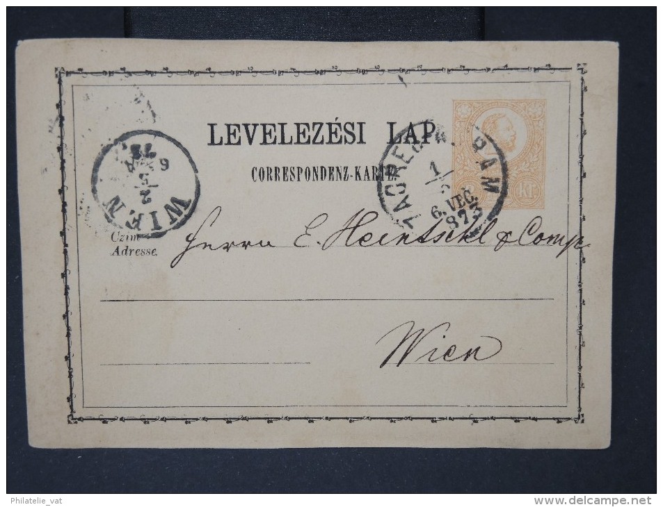 Détaillons Collection D Entiers Postaux De Divers Pays - HONGRIE-E.P.de Zagreb Pour Vienne 1873   Lot P4289 - Interi Postali