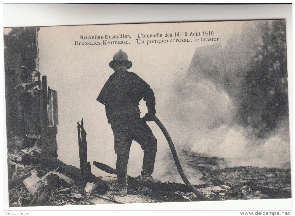 Bruxelles, Kermesse, L´incendie Des 14-15 Aout 1910, Un Pompier Arrosant Le Brasier (pk17527) - Bruxelles-ville