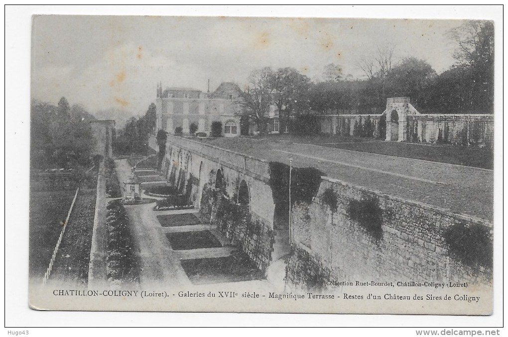 (RECTO / VERSO) CHATILLON COLIGNY - GALERIES DU XVIIe SIECLE - MAGNIFIQUE TERRASSE - RESTE D' UN CHATEAU DES SIRES - Chatillon Coligny