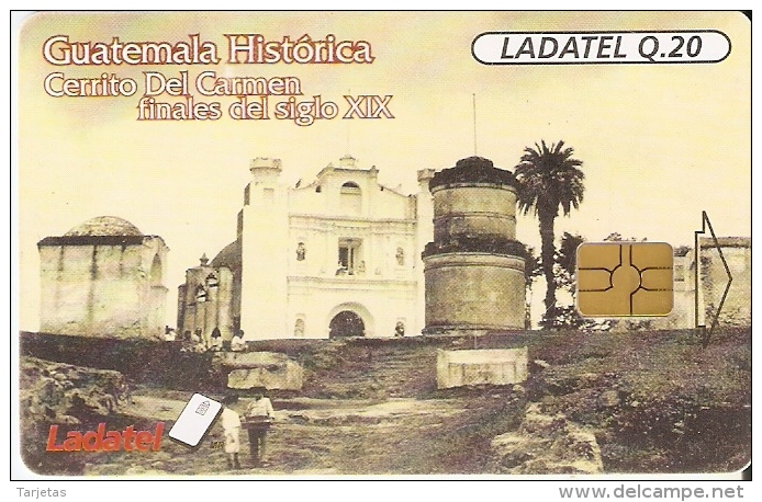 TARJETA DE GUATEMALA HISTORICA DEL CERRITO DEL CARMEN Nº1 (LADATEL) - Guatemala