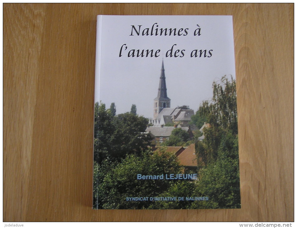 NALINNES A L AUNE DES ANS Lejeune B Régionalisme Histoire Sport Marche Vie Quotidienne Guerre Nalinnes Haies Bultia - Belgique