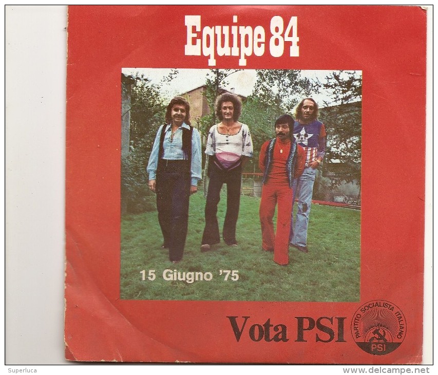 R-EQUIPE 84(1A FORMAZIONE)DISCO LANCIATO IN OCCASIONE DEL 15 GIUGNO 1975 CON SCRITTA VOTA PSI - Limited Editions