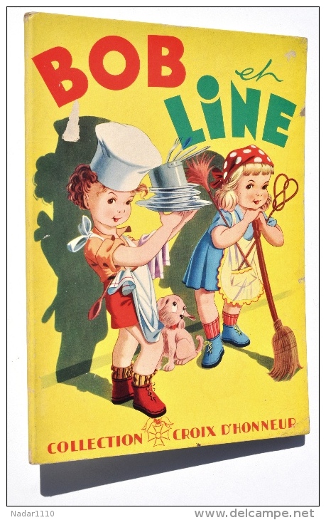 Enfantina / BOB Et LINE - Collection CROIX D'HONNEUR, Editions ENFANTS DE FRANCE - Bilderbücher