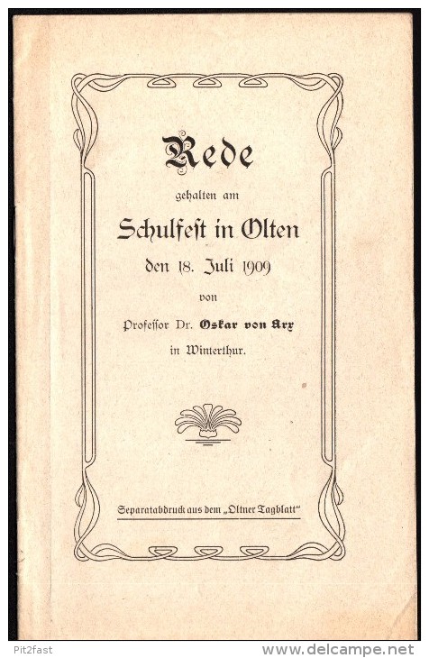 Rede Zum Schulfest In Olten 1909 , Dr. Oskar Von Arx In Winterthur , 16 Seiten !!! - 4. Neuzeit (1789-1914)
