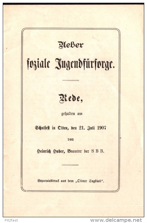 Rede Zum Schulfest In Olten 1907 , Heinrich Huber , 20 Seiten , Schule !!! - 4. 1789-1914