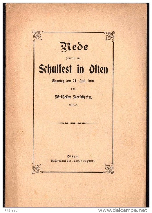 Rede Zum Schulfest In Olten 1901 , Wilhelm Fetscherin , Rektor , 13 Seiten , Schule !!! - 4. Neuzeit (1789-1914)
