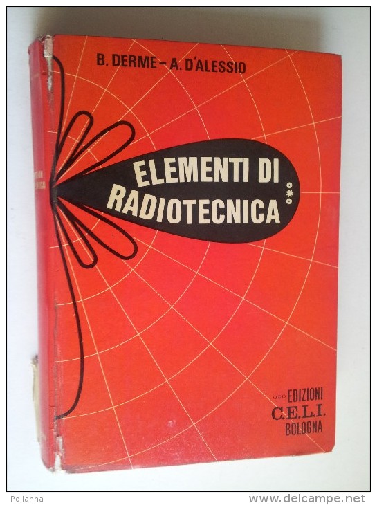 M#0F9 B.Derme A.D´Alessio ELEMENTI DI RADIOTECNICA Ed.C.E.L.I.1971/RADIO - Literatur & Schaltpläne