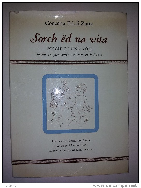 M#0F11 Concetta Prioli Zutta SORCH ED NA VITA POESIE IN PIEMONTESE Stamparia 3C Ed.1979/dedica Autografa - Poëzie