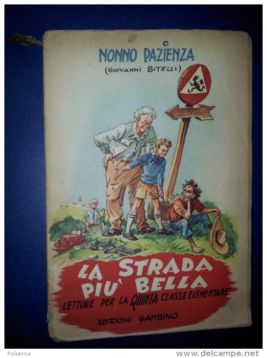 M#0F21 Nonno Pazienza LA STRADA PIU' BELLA Ed.Gambino 1948/illustrazioni E.Sacchi - Antiguos