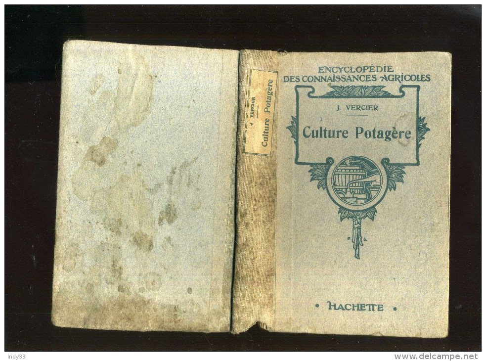 - CULTURE POTAGERE . ENCYCLOPEDIR DES CONNAISSANCES AGRICOLES . HACHETTE 1926 . - Jardinage