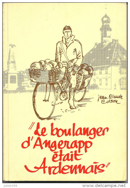 LE BOULANGER D' ANGERAPP ETAIT ARDENNAIS . Récit De Guerre 40-45 , De CHASSEURS ARDENNAIS Prisonniers . - Bertogne