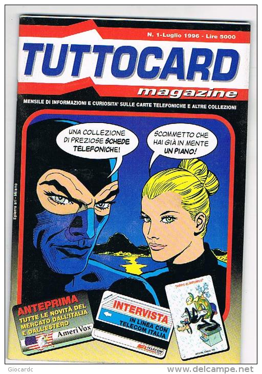 TUTTOCARD MAGAZINE  - MENSILE SU CARTE TELEFONICHE E ALTRE COLLEZIONI N.1 LUGLIO 1996 (DIABOLIK) - EDIZIONI  EPIERRE - Libri & Cd