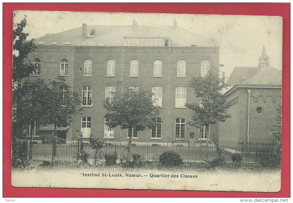 Namur - Institut St.-Louis - Quartier Des Classes - 1911 ( Voir Verso ) - Namur