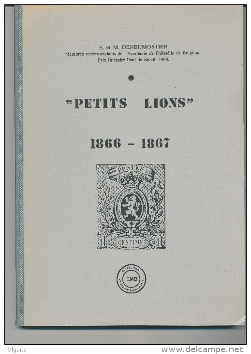 LIVRE Par Les DENEUMOSTIER - Petits Lions 1866/1867 , 135 Pg , 1994  - Etat TTB --  15/245 - Philatélie Et Histoire Postale