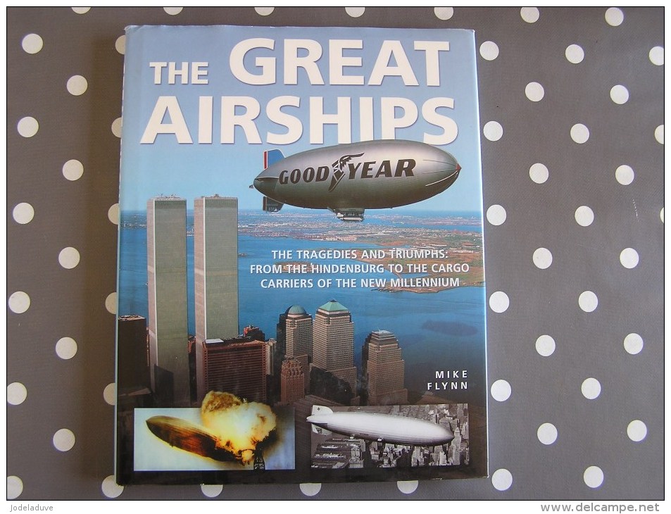 THE GREAT AIRSHIPS Zeppelin Dirigeable Aviation Aircraft Avion Aéronautique Graf Zeppelin Hidenburg - Transportes