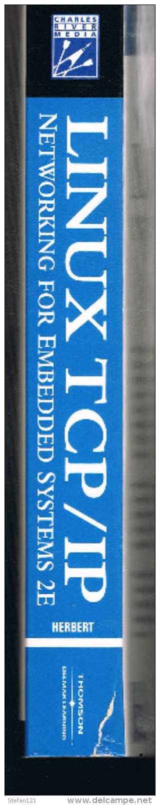 Linux TCP/IP - Networking For Embedded Systems 2 E - 2007 - Thomas F. Herbert - 628 Pages 23,5 X 18,8 Cm - Engineering