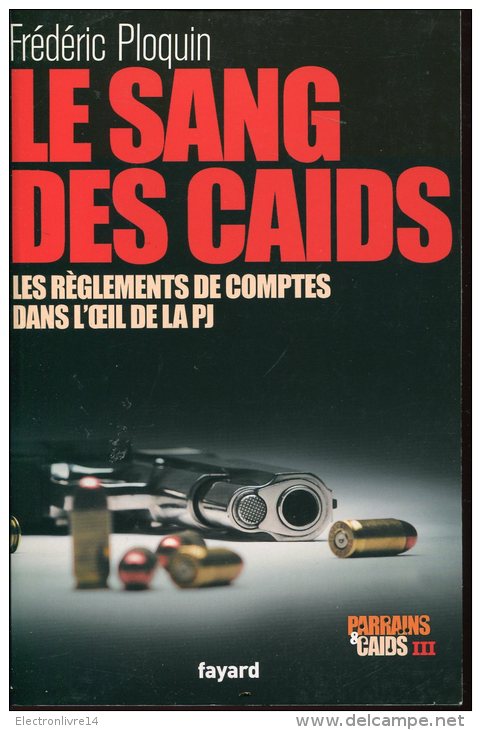 Le Sang Des Caids Par Ploquin  Ed Fayard 540 Pages - Fayard