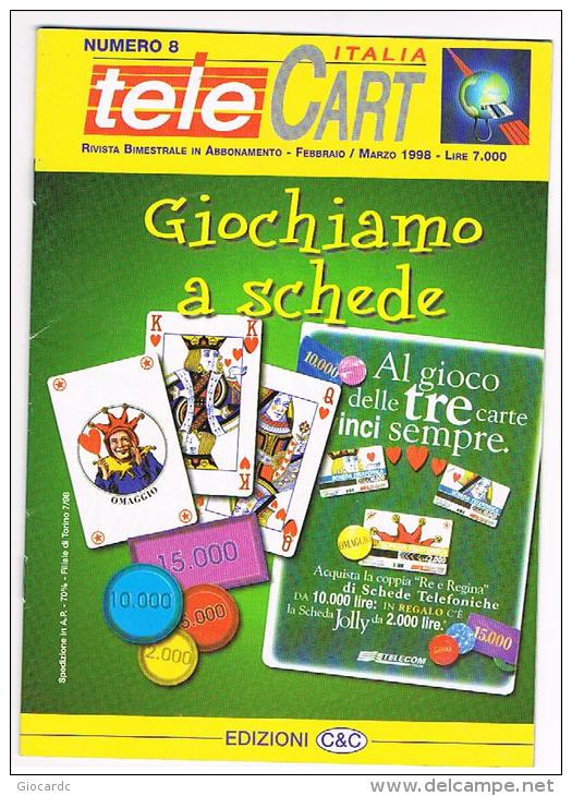 TELE CART ITALIA  - BIMESTRALE GRATUITO PER I SOCI TELECART ITALIA CLUB: NUMERO 8 FEBBRAIO/MARZO 1998 - EDIZIONI  C & C - Kataloge & CDs