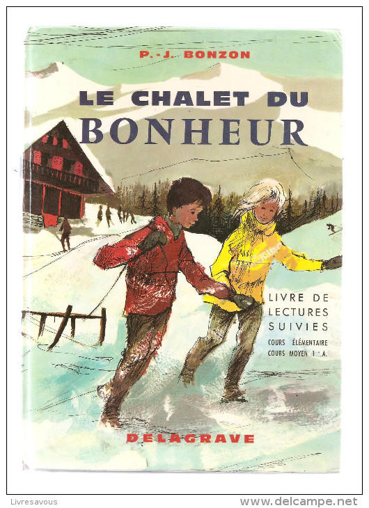 Scolaire Livre De Lecture Le Chalet Du Bonheur Livre De Lectures Suivies Pour CE Et CM1 De P.- J. Bonzon - 6-12 Ans