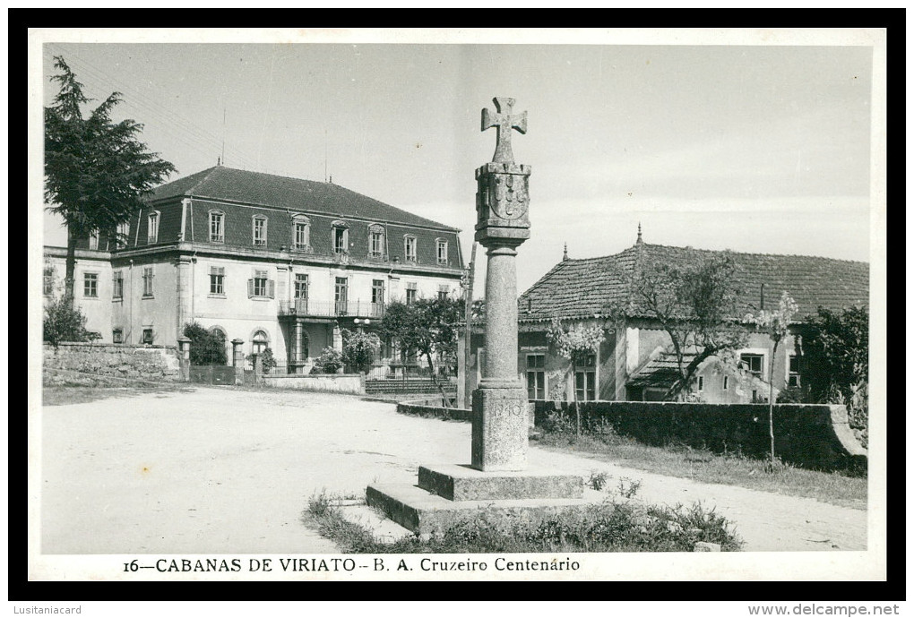 CARREGAL DO SAL - CABANAS DE VIRIATO -CRUZEIROS E PELOURINHOS- Cruzeiro Centenario ( Nº 16)  Carte Postale - Viseu