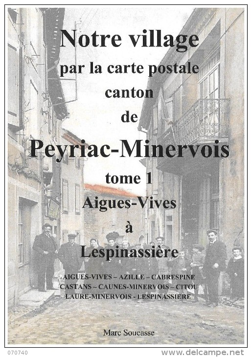 NOTRE VILLAGE PAR LA CARTE POSTALE - CANTON DE PEYRIAC MINERVOIS ( AUDE ) Tome 1 - Languedoc-Roussillon