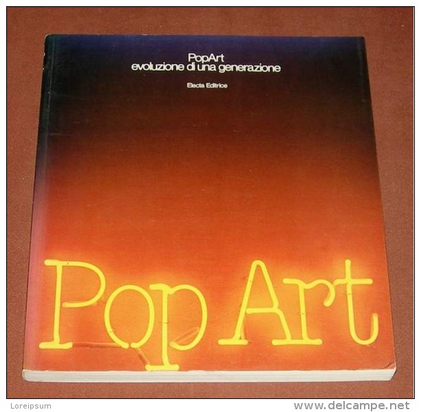 POP ART Evoluzione Di Una Generazione, Electa Editore - Arte, Architettura