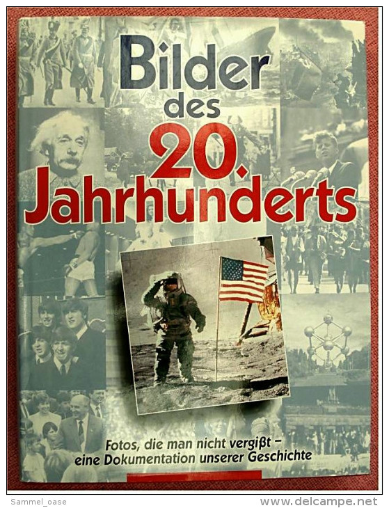 Bildband Großformat Bilder Des 20. Jahrhunderts - Fotos, Die Man Nicht Vergißt - Eine Dokumentation Mit Illustrationen - Crónicas & Anuarios