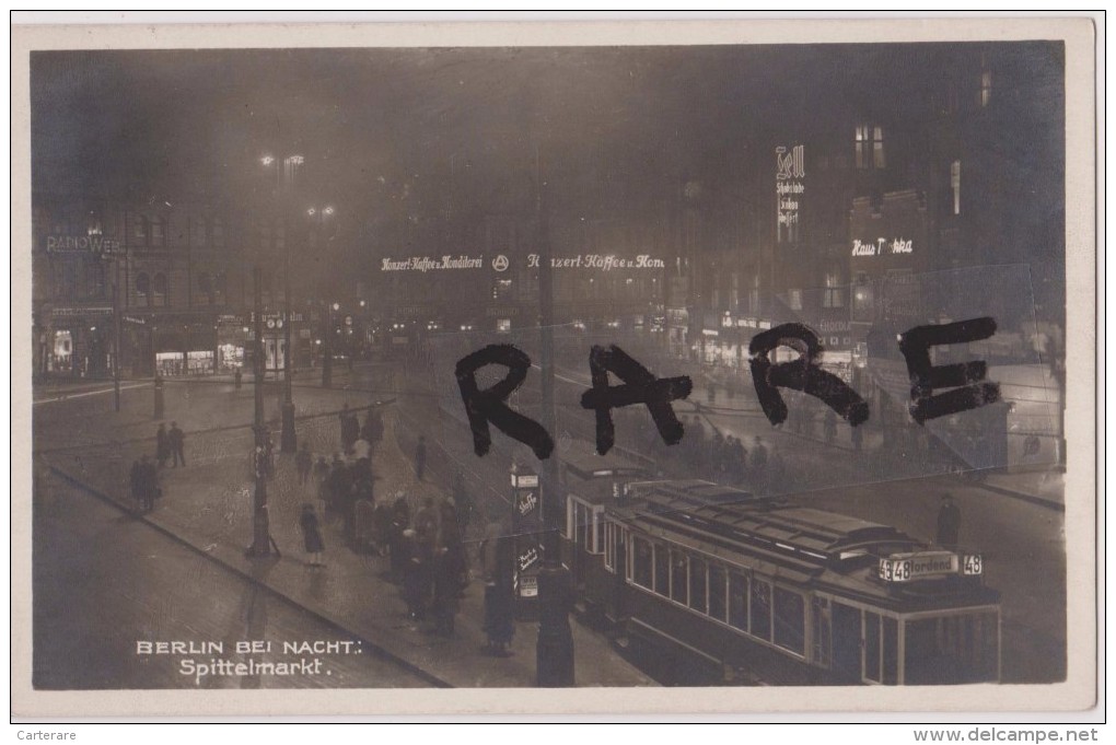 CARTE PHOTO,ALLEMAGNE,DEUTSCHLAND ,BERLIN  EN 1930,BEI NACHT,SPITTELMARKT,rare,t Tamway,train,gare - Other & Unclassified