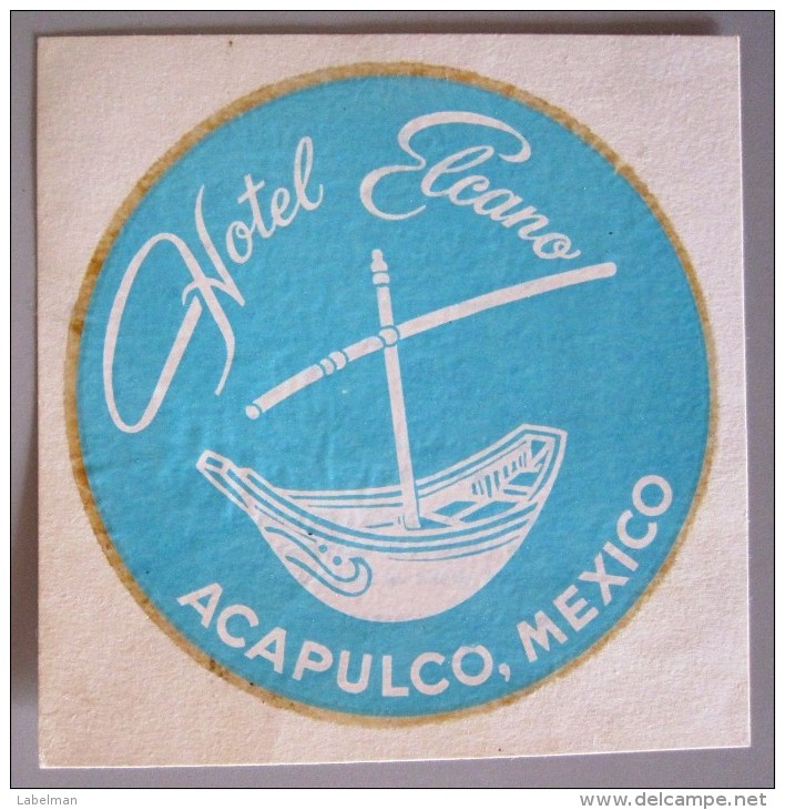 HOTEL MOTEL MOTOR PENSION INN HOUSE ELCANO ACAPULCO MEXICO MEJICO LUGGAGE LABEL ETIQUETTE AUFKLEBER DECAL STICKER - Hotel Labels