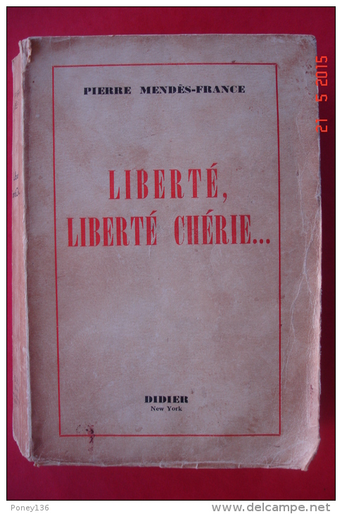 Pierre Mendes France"Liberté Liberté Chérie"Edition Originale Didier.New-York 1943.558 Pages.13,8x20,3. - Français