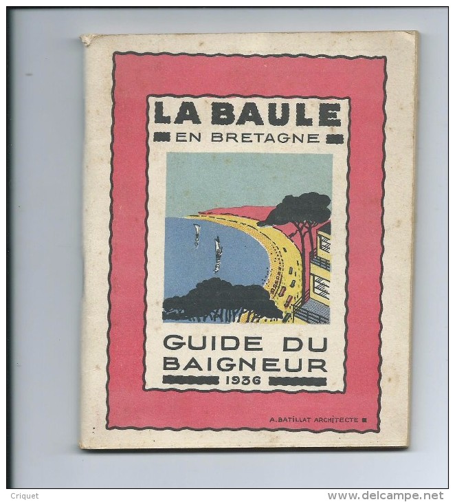 La Baule, Guide Du Baigneur 1936, Belles Publicités, Horaires, Plan De La Ville.... - Dépliants Touristiques