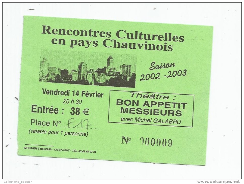 Ticket D'entrée , Rencontres Culturelles En Pays Chauvinois , 2002-2003 , Théâtre : Michel Galabru...... - Eintrittskarten