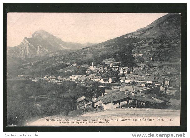 CPA Saint-Michel-de-Maurienne, Vue Générale Et Route Du Lautaret Par Le Galibier - Saint Michel De Maurienne