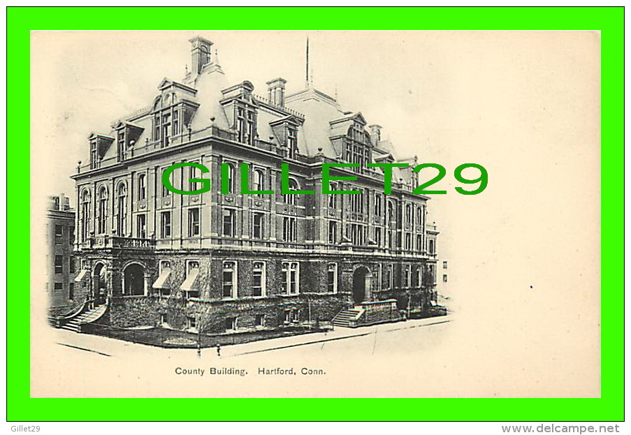 HARTFORD, CT - COUNTY BUILDING - UNDIVIDED BACK - PUB. BY THE CHAPIN NEWS CO - - Hartford