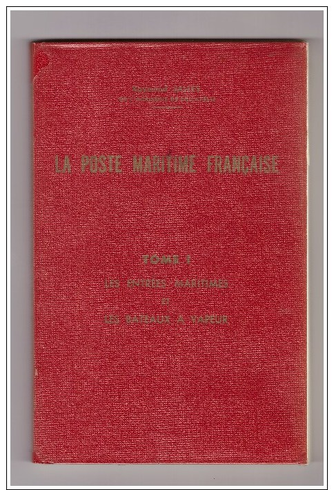 LA POSTE MARITIME FRANCAISE TOME I.RAYMOND SALLES. - Philatélie Et Histoire Postale