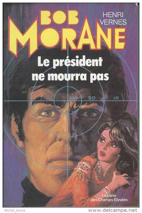 Bob Morane - Henri Vernes - CE 19 - Le Président Ne Mourra Pas - Rééd 1979 - Type 15 - Index 18 - TBE - Auteurs Belges