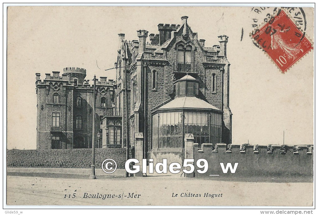 BOULOGNE-SUR-MER - Le Château Huguet - N° 115 - Boulogne Sur Mer