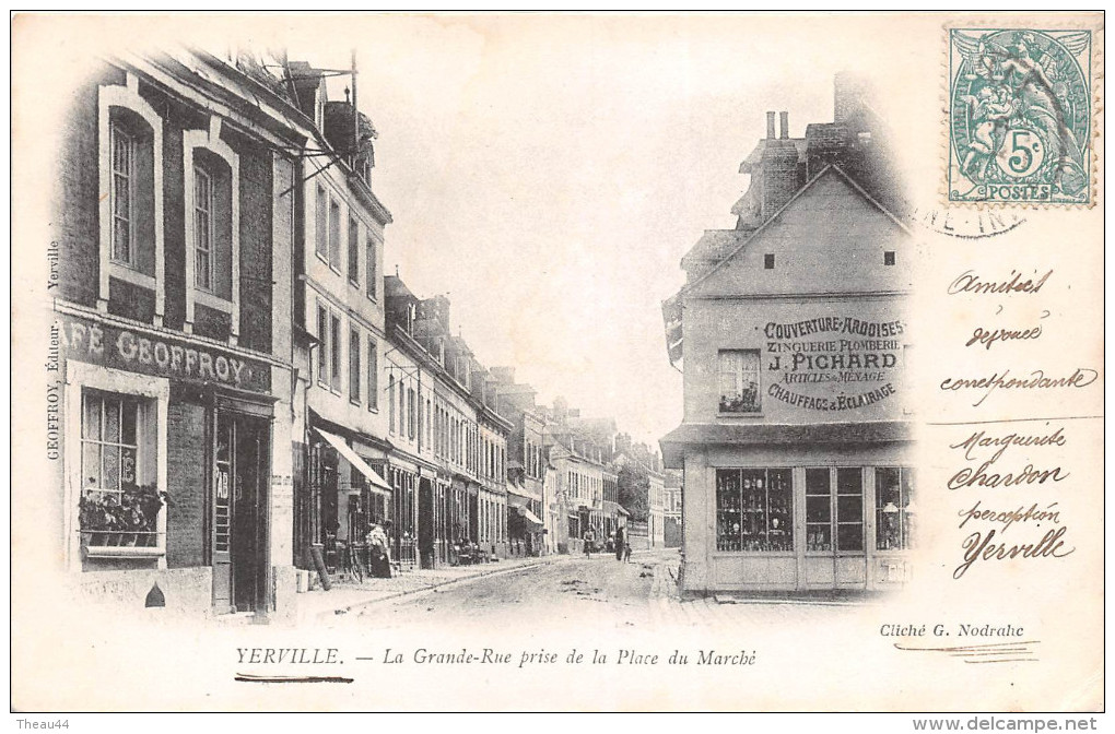 YERVILLE - La Grande-Rue Prise De La Place Du Marché - Café " Geoffroy " - Couverture-Ardoises-Zinguerie " J. Pichard " - Yerville