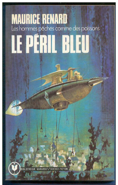 No PAYPAL !! : Maurice Renard Le Péril Bleu ,Éo Marabout SF 599 Fantastique Inédit 1976 TTBE/NEUF - Marabout SF