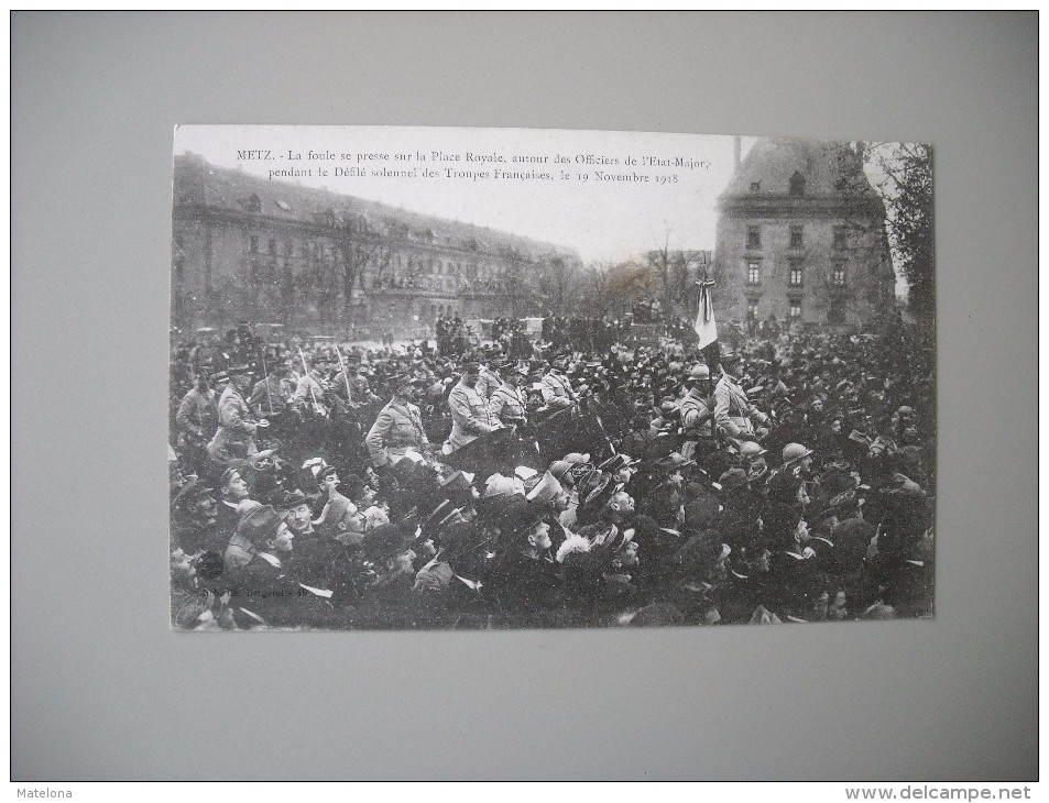 MOSELLE METZ LA FOULE SE PRESSE SUR LA PLACE ROYALE.............................LE 19/11/1918 - Metz Campagne