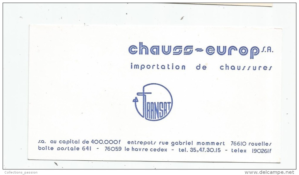 Carte De Visite , CHAUSS-EUROP   , Importation De Chaussures , 76 , LE HAVRE , Transat - Cartoncini Da Visita