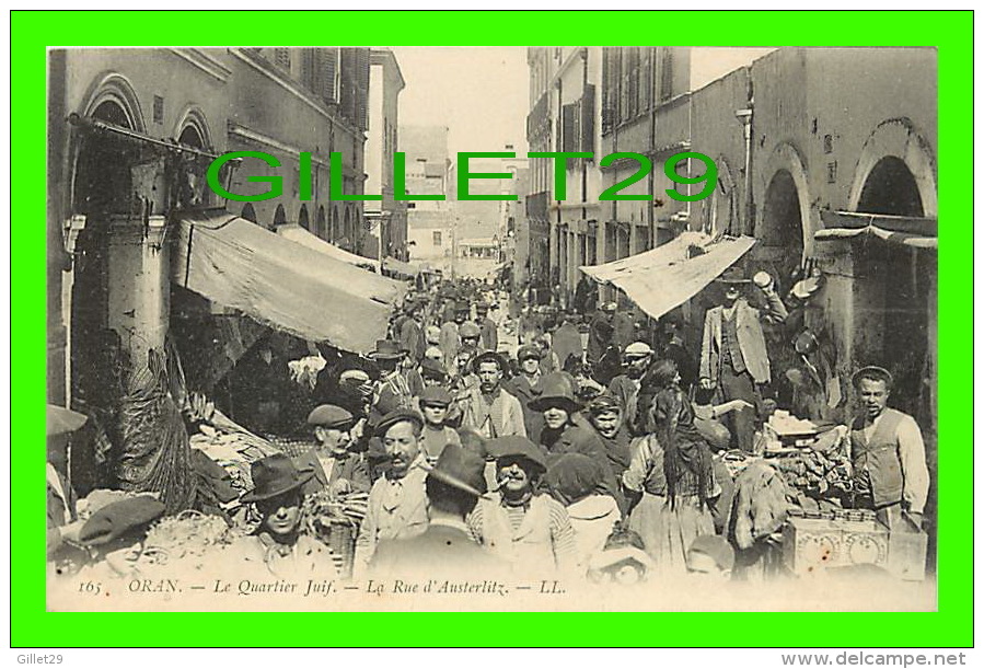 ORAN, ALGÉRIE - LE QUARTIER JUIF - LA RUE D'AUSTERLITZ - LL. - DOS VERT - ANIMÉE - - Oran