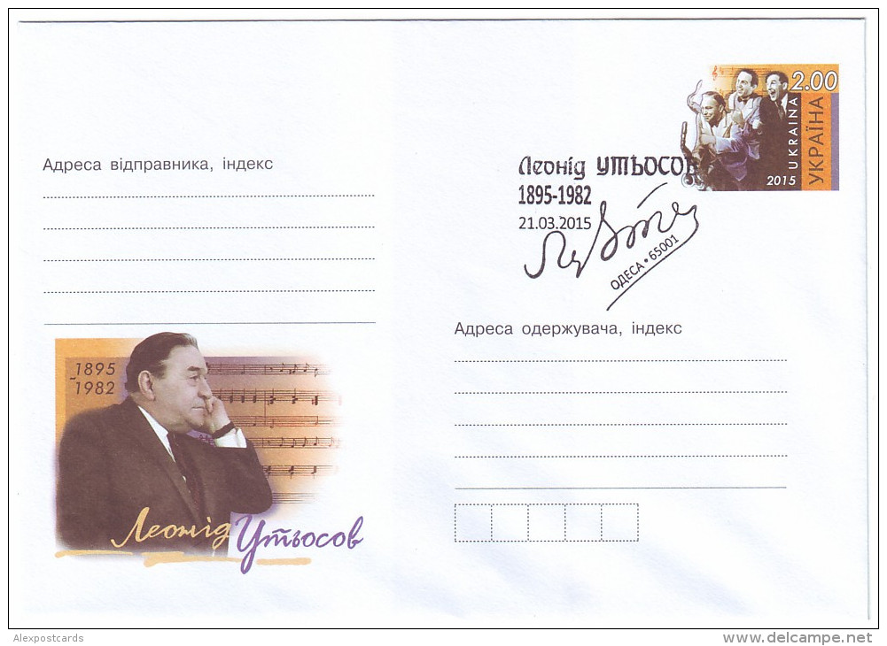 UKRAINE 2015. LEONID UTYOSOV - CINEMA ACTOR, SINGER, MUSICIAN. Postal Stationery Cover With Special Cancellation, ODESSA - Oekraïne