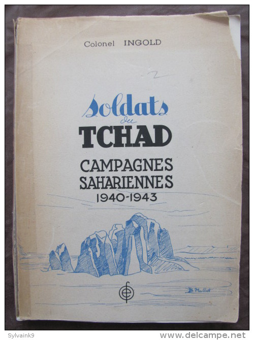 SOLDATS DU TCHAD CAMPAGNES SAHARIENNES 1940 1943 INGOLD PREF DE GAULLE DEDICACE FORT LAMY TIBESTI GENERAL LECLERC SAHARA - Livres Dédicacés